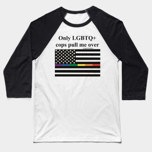 LGBTQ+ bumper sticker Baseball T-Shirt